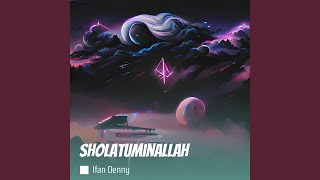 Sholatuminallah