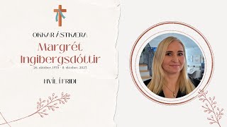 Margrét Ingibergsdóttir | Útför frá Lindakirkju