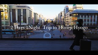 2 Days 1 Night  Trip to Himeji Hyogo!