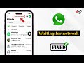 WhatsApp Waiting for network Problem | Fix 