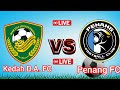 Penang FC vs Kedah D.A. FC | Malaysian Super League | football | update today match live |2024 malay