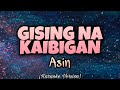 Asin - GISING NA KAIBIGAN (Karaoke Version)