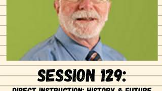 Direct Instruction for Teaching Reading and Math: Session 129 with Michael Maloney