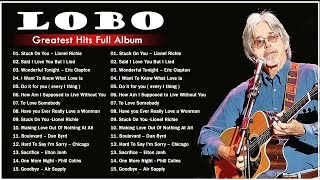 Lobo Greatest Hits Full Album - Lobo Soft Rock Best Songs Of The 60s 70s 80s