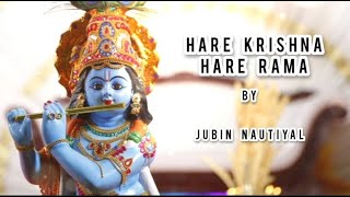 Hare Krishna Hare Rama Lyrics | Jubin Nautiyal | Bhakti Song