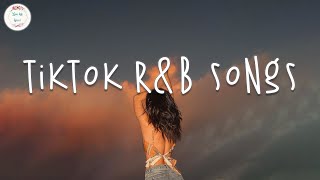 Tiktok R&B songs 🍹 R&B Music 2023 ~ Best R&B Songs Playlist