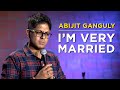 I'M VERY MARRIED | Stand up Comedy by Abijit Ganguly