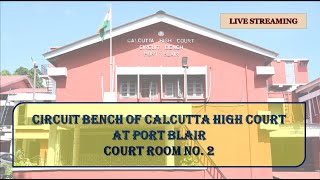 17 January, 2025 | Court No. 2 - CB Port Blair   - Live Streaming of the Court proceedings.