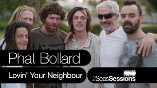 ★ Phat Bollard - Lovin' Your Neighbour - 2Seas Session #6