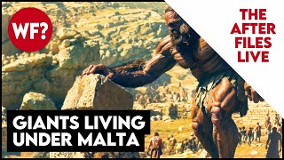 AFTER FILES! The Giants of Malta