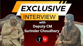 Exclusive interview with Deputy Chief Minister-of J\u0026K Surinder Kumar Choudhary