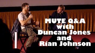 Duncan Jones & Rian Johnson Mute Q&A February 22, 2018