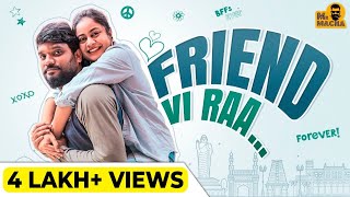 Friend Vi Raa | Best Friend Forever | Mr Macha | Telugu Short films 2024 | Telugu Web Series 2024