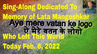 Ae Mere Watan Ke Logon Singalong in Memory of Lata Mangeshakar who passed away today Feb. 6, 2022