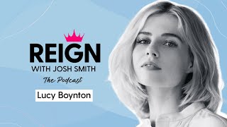 Lucy Boynton On Mental Health: "Therapy Was A Turning Point, Oh My God!" | Reign With Josh Smith
