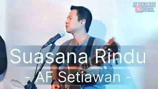 SUASANA RINDU - AF SETIAWAN ( CUPLIKAN LAGU )