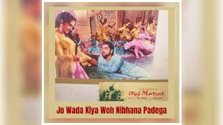 Jo Wada Kiya Woh Nibhana Padega - Taj Mahal (1963) - Mohammed Rafi, Lata Mangeshkar - Roshan
