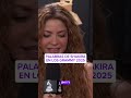 shakira expresa como se siente junto a sus hijos en los grammy 2025