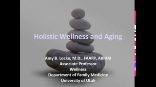Holistic Wellness and Aging (Amy Locke)