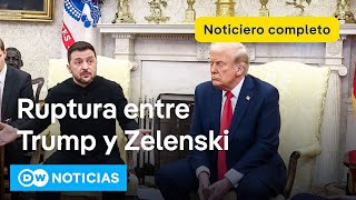 🔴 DW Noticias 28 febrero: Trump amenaza a Zelenski y lo echa de la Casa Blanca [Noticiero completo]