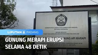 Gunung Merapi Kembali Erupsi, Berlangsung Selama 46 Detik di Bukittinggi | Liputan 6 Padang