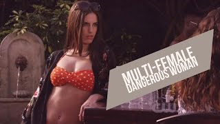 MultiFemale | Dangerous Woman