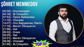 Şöhret Memmedov 2024 MIX Grandes Exitos - Doymamışam, Ilk Cinayetim, Öpüm Nefesinden, Viraneler