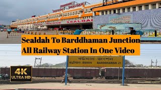 Sealdah To Barddhaman Junction All Railway Station In One Video | Indian Railway 4K Video 📸