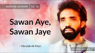 Sawan Aye, Sawan Jaye  | Maratab Ali Khan - Vol. 16