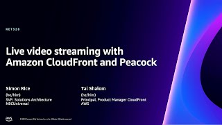 AWS re:Invent 2023 - Live video streaming with Amazon CloudFront and Peacock (NET328)
