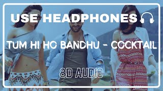 Tumhi Ho Bandhu (8D Audio) || Cocktail || Kavita Seth || Saif Ali Khan, Deepika Padukone,Diana Penty