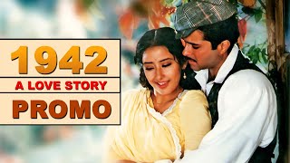 1942 A Love Story | Promo | Anil Kapoor | Manisha Koirala | Anupam Kher | Brian Glover