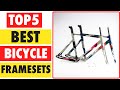 Top 5 Best Bicycle Framesets In 2024 | Bicycle Frame