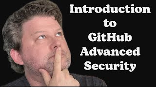 Introduction to GitHub Advanced Security (GHAS)