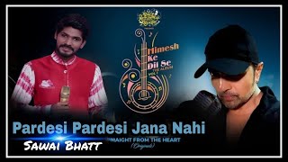 Pardesi Pardesi Saansein  Video song || sawai bhatt || Himesh Reshammiya || Jab Tak Sanse Chalegi