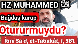 HZ MUHAMMED ﷺ BAĞDAŞ KURUP OTURMUŞ MUDUR HZ MUHAMMED ﷺ NASIL OTURURDU