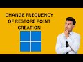 Windows 11 System Restore: How to Change Frequency of Restore Point Creation | GearUpWindows