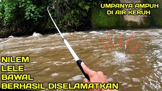 Mancing Saat Banjir Umpannya Ampuh Meski Airnya Keruh #LM11