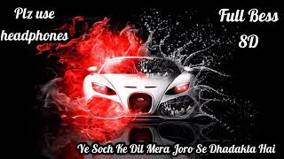 #ye sochke dil mera#full bess Ye Soch Ke Dil Mera Joro Se Dhadakta Hai Full Song, full Bess hard mix