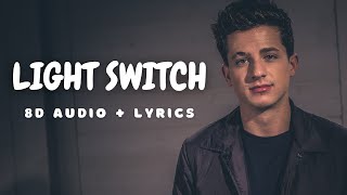 Charlie Puth - Light Switch (8D Audio + Lyrics)