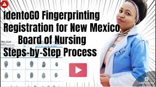 Step-by-Step Guide to Registering with IdentoGO for the New Mexico BON Criminal Background Check