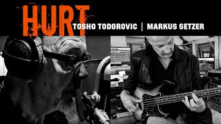 Hurt - Tosho Todorovic and Markus Setzer