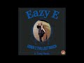 Eazy E - Down 2 Tha Last Roach - G Thang Remix