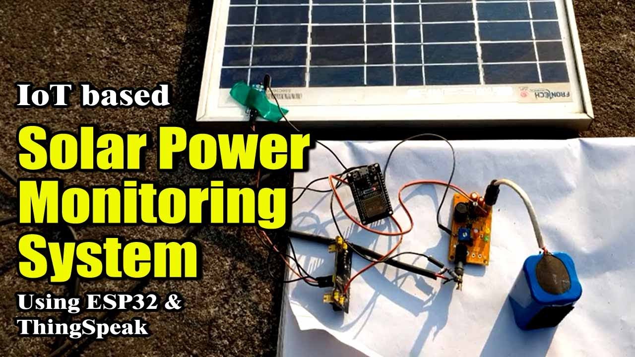 IoT Based Solar Power Monitoring System Using ESP32 And ThingSpeak ...