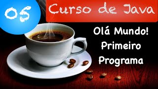 Curso de Java 05: Primeiro Programa em Java