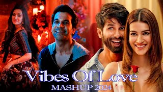 Vibes of Love Mashup 2024 | Best of Arijit Singh | Bollywood Romantic Love