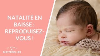 Natalité en baisse : reproduisez-vous !  - La Maison des maternelles #LMDM