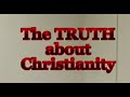 The Truth about Christianity