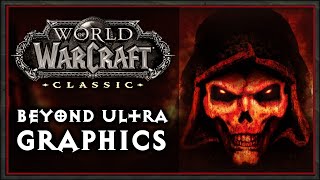 😈How to Make Classic WoW look like Diablo -  Beyond Ultra Graphics \u0026 UI Guide