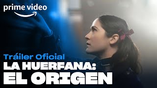 La Húerfana: El Origen - Tráiler Oficial | Pime Video